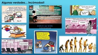 Algunas verdades… incómodas!!
 