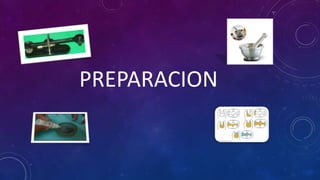 PREPARACION
 