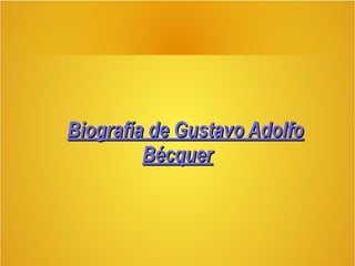 Biografía de Gustavo Adolfo
Bécquer

 