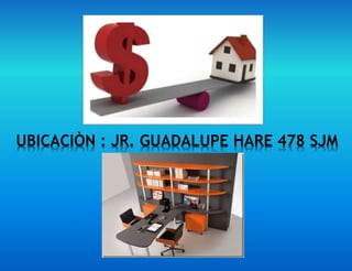 UBICACIÒN : JR. GUADALUPE HARE 478 SJM
 