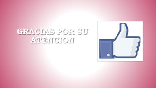 GRACIAS POR SU
ATENCION
 