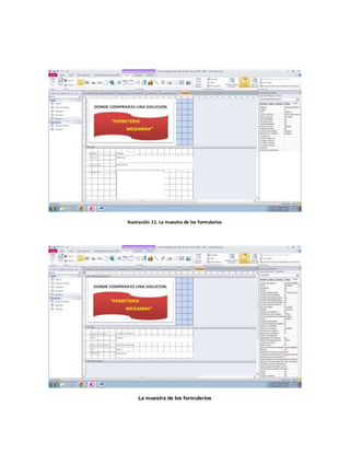 Ilustración 11. La muestra de los formularios 
La muestra de los formularios 
 