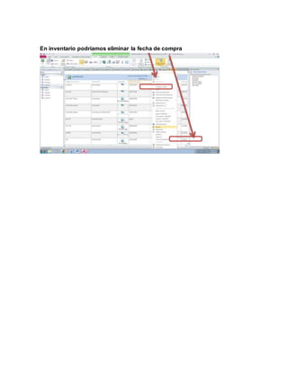 En inventario podríamos eliminar la fecha de compra 
 