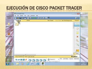 EJECUCIÓN DE CISCO PACKET TRACER
 