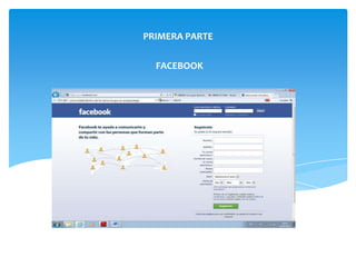 PRIMERA PARTE

  FACEBOOK
 
