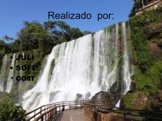 Realizado por:
• JULI
• SOFI
• CONY
 