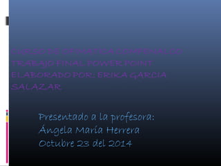 Presentado a la profesora: 
Ángela María Herrera 
Octubre 23 del 2014 
 