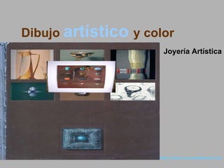   http://www.escueladearte3.es/ Dibujo  artístico   y color Joyería Artística 