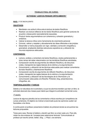 TRABAJO FINAL DE CURSO.
ACTIVIDAD “LEER ES PENSAR CRÍTICAMENTE”
NIVEL: 1º DE BACHILLERATO
OBJETIVOS:
 Manifestar una acti...