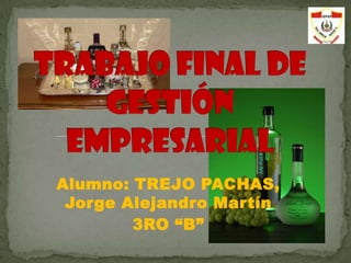 Alumno: TREJO PACHAS,
 Jorge Alejandro Martín
        3RO “B”
 