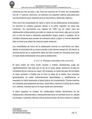UNIVERSIDAD MAYOR DE SAN ANDRÉS
TEMA: INFLUENCIA DEL EMBARAZO DE LA ADOLESCENCIA EN LA DESERCIÓN ESCALAR
Universitarias:
D...