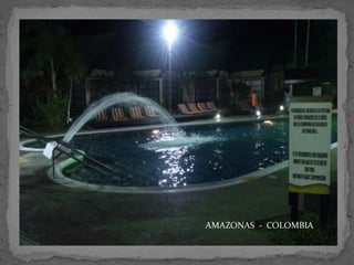 AMAZONAS - COLOMBIA

 