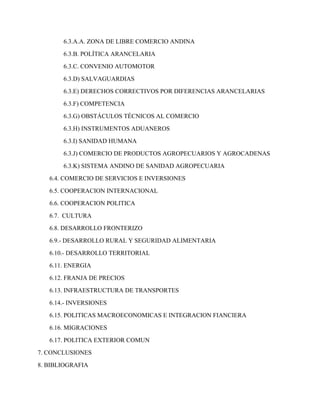 6.3.A.A. ZONA DE LIBRE COMERCIO ANDINA 
6.3.B. POLÍTICA ARANCELARIA 
6.3.C. CONVENIO AUTOMOTOR 
6.3.D) SALVAGUARDIAS 
6.3....