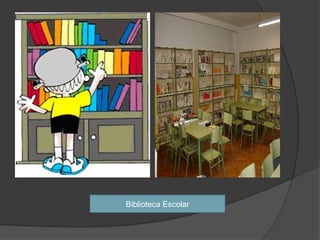 Biblioteca Escolar
 