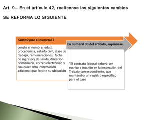 Art. 9.- En el artículo 42, realícense los siguientes cambios
SE REFORMA LO SIGUIENTE
 