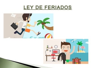 LEY DE FERIADOS
 
 