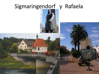 Sigmaringendorf   y  Rafaela
