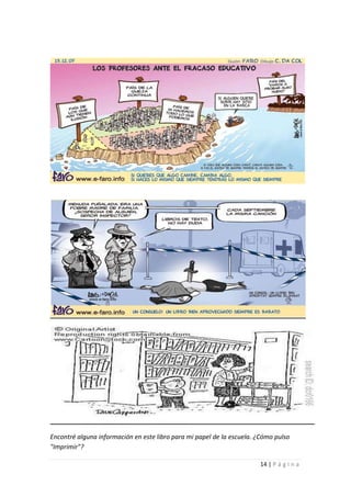 Encontré alguna información en este libro para mi papel de la escuela. ¿Cómo pulso
"Imprimir"?

                                                                       14 | P á g i n a
 