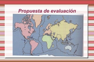 Propuesta de evaluación
 