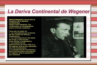 La Deriva Continental de Wegener
 