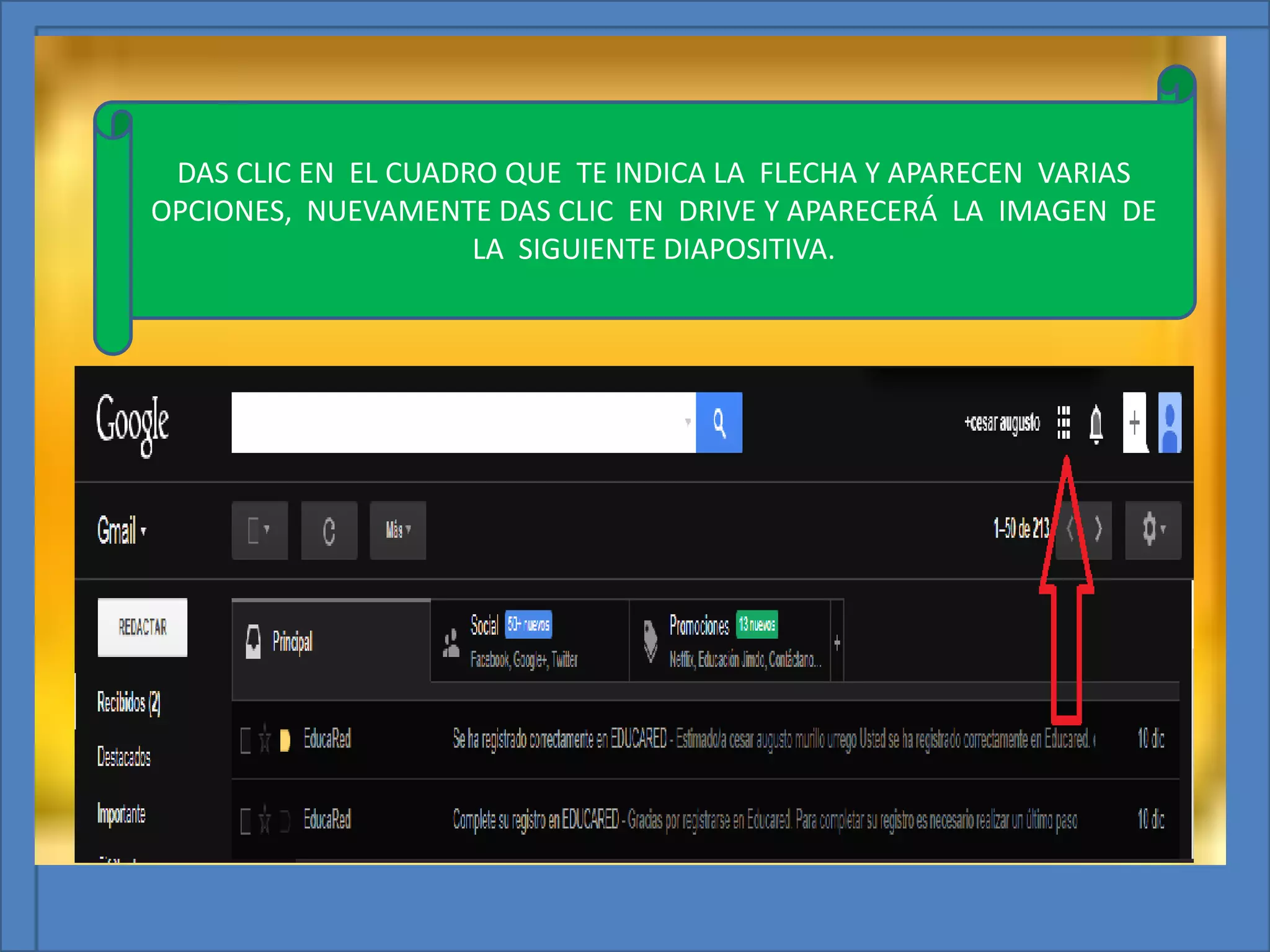 DAS CLIC EN EL CUADRO QUE TE INDICA LA FLECHA Y APARECEN VARIAS
OPCIONES, NUEVAMENTE DAS CLIC EN DRIVE Y APARECERÁ LA IMAGEN DE
LA SIGUIENTE DIAPOSITIVA.