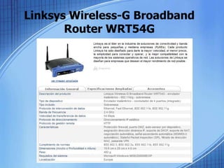 Linksys Wireless-G Broadband
       Router WRT54G
 