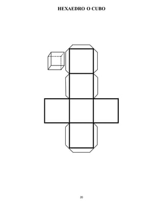 20
HEXAEDRO O CUBO
 