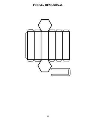 27
PRISMA HEXAGONAL
 