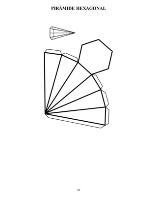 31
PIRÁMIDE HEXAGONAL
 