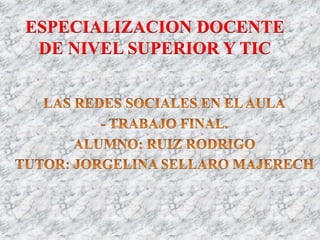 ESPECIALIZACION DOCENTE
 DE NIVEL SUPERIOR Y TIC
 