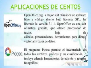APLICACIONES DE CENTOS

 
