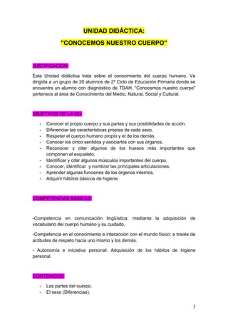 UNIDAD DIDÁCTICA:
"CONOCEMOS NUESTRO CUERPO"

JUSTIFICACIÓN:
Esta Unidad didáctica trata sobre el conocimiento del cuerpo ...