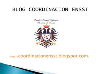 http:// coordinacion ensst.blogspot.com / 