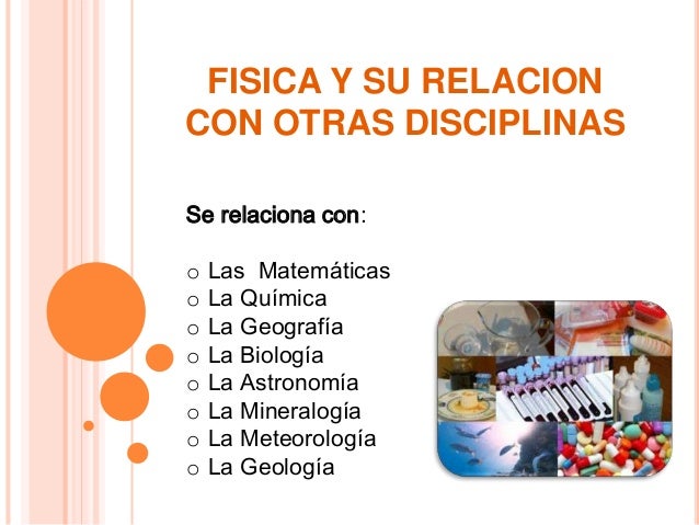 Conceptos De La Física Y Su Relación Con Otras Disciplinas.