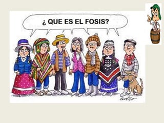 ¿ que es el fosis?