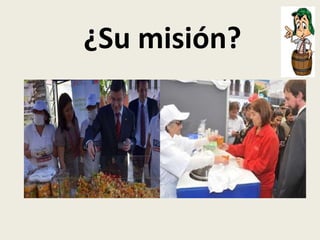¿Su misión?