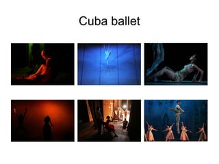 Cuba ballet
 