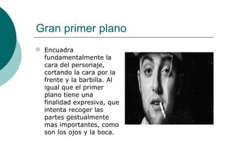Gran primer plano


Encuadra
fundamentalmente la
cara del personaje,
cortando la cara por la
frente y la barbilla. Al
igual que el primer
plano tiene una
finalidad expresiva, que
intenta recoger las
partes gestualmente
mas importantes, como
son los ojos y la boca.

 