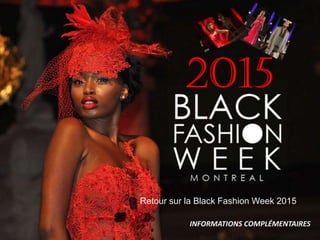 Retour sur la Black Fashion Week 2015
INFORMATIONS COMPLÉMENTAIRES
 