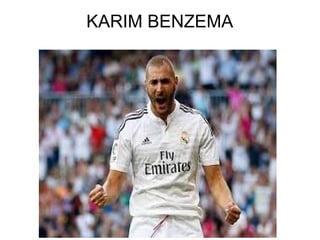 KARIM BENZEMA
 