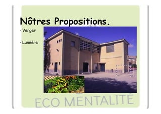 Nôtres Propositions.
· Verger

· Lumiére
 