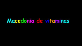 Macedonia de vitaminas
 