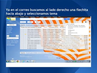 Ya en el correo buscamos al lado derecho una flechita
hacia abajo y seleccionamos tema
 
