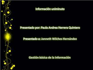 Janneth Wilches Hernández




Gestión básica de la información
 