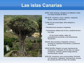 - Temperaturas con baja amplitud térmica en la costa por influencia del mar 