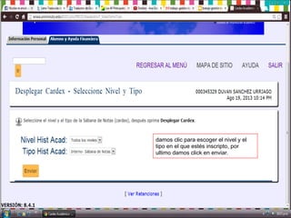 damos clic para escoger el nivel y el
tipo en el que estés inscripto, por
ultimo damos click en enviar.
 