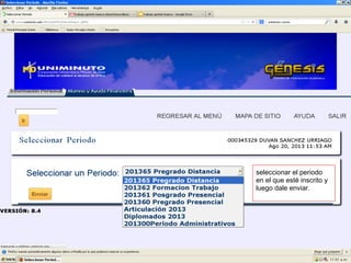 seleccionar el periodo
en el que esté inscrito y
luego dale enviar.
 
