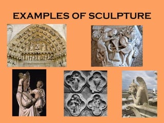 EXAMPLES OF SCULPTURE
 