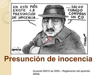 Presunción de inocenciaAcuerdo 00015 de 2009 – Reglamento del aprendiz SENA