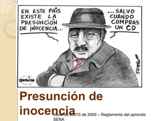 Presunción de inocenciaAcuerdo 00015 de 2009 – Reglamento del aprendiz SENA